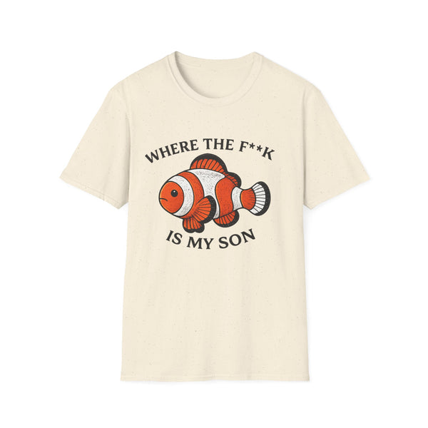 where the f**k is my son (embroidered) Funny T-Shirt