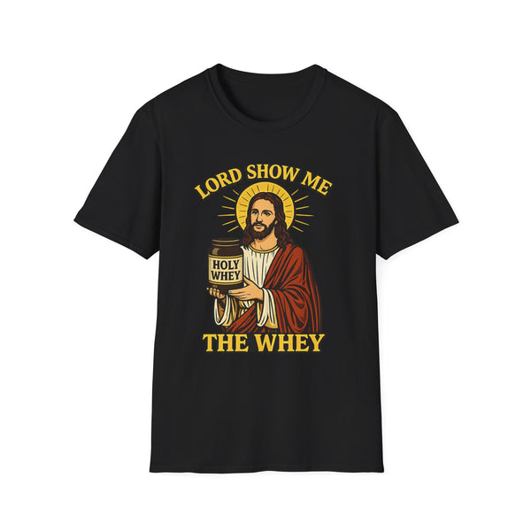 Lord Show Me the Whey Gym Humor Graphic Tee - Front View | INKHAUS