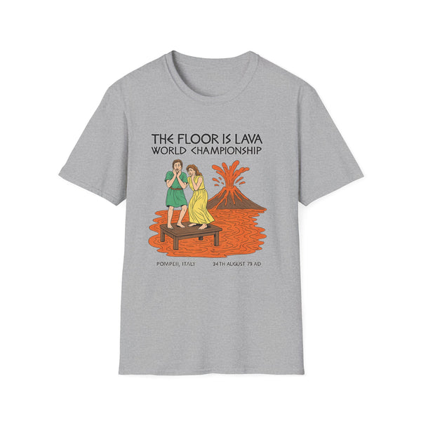 The floor is lava World Champsionship (Pompeii Vesuvius) T-Shirt