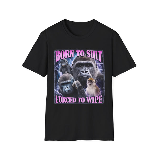 Born to Shit Forced to Wipe Dark Humor Tee - Front View | INKHAUS