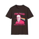 Pink Freud Dark Side of your Mom Humour T-Shirt