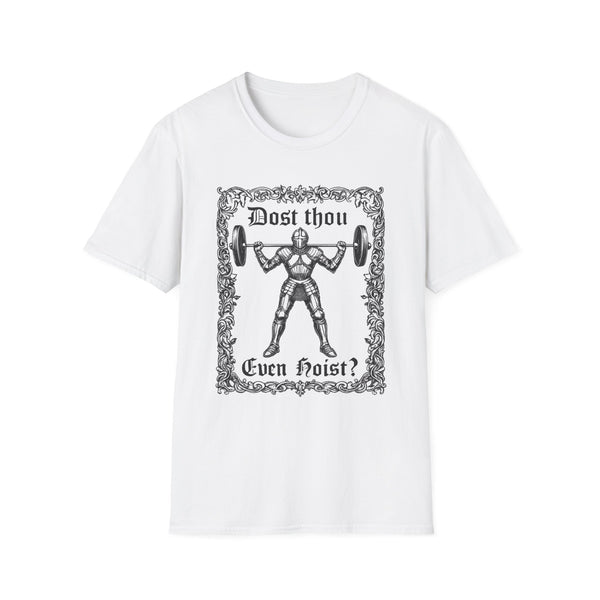 Dost Thou Even Hoist T-Shirt