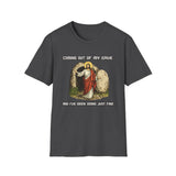 Coming out of my Cave and I've been doing just fine T-Shirt