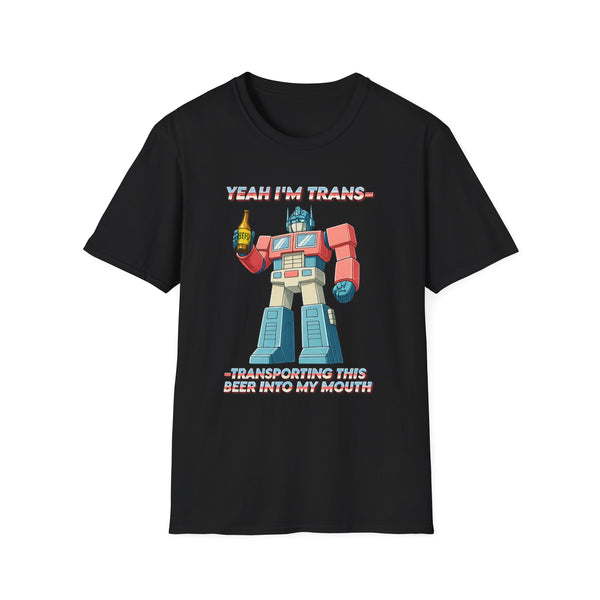Yeah I'm trans- transporting this beer into my mouth T-Shirt