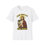 Lord Show me the Whey T-Shirt