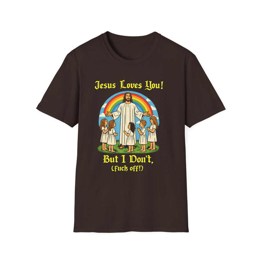 Jesus Loves You But I Don't Dark Humor Tee - Front - Alt Color | INKHAUS