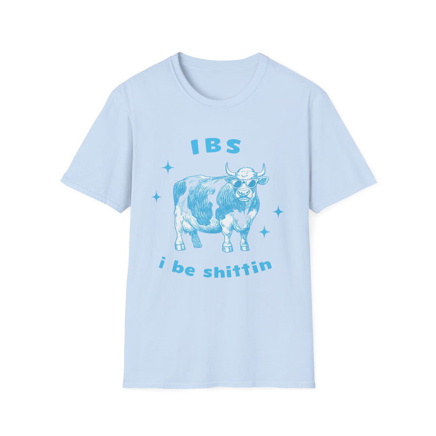 IBS - i be shittin T-Shirt