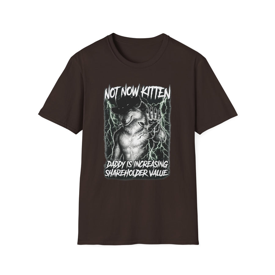 Not Now Kitten Daddy is Increasing Shareholder Value T-Shirt