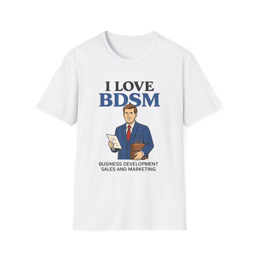 I Love BDSM - Business Development Sales and Marketing T-Shirt