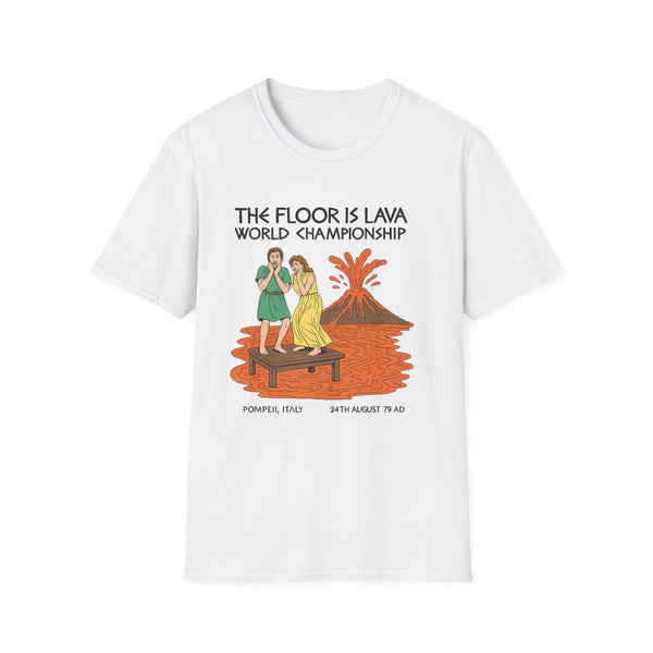 The floor is lava World Champsionship (Pompeii Vesuvius) T-Shirt