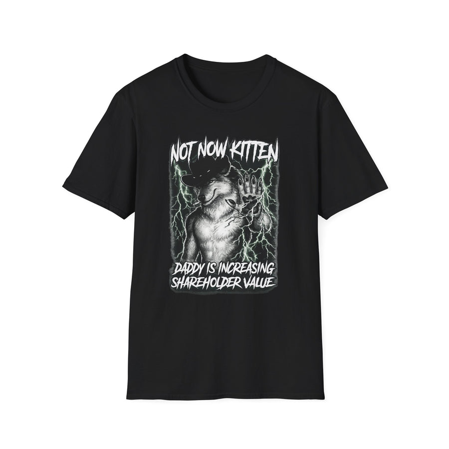 Not Now Kitten Daddy is Increasing Shareholder Value T-Shirt