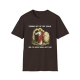 Coming out of my Cave and I've been doing just fine T-Shirt