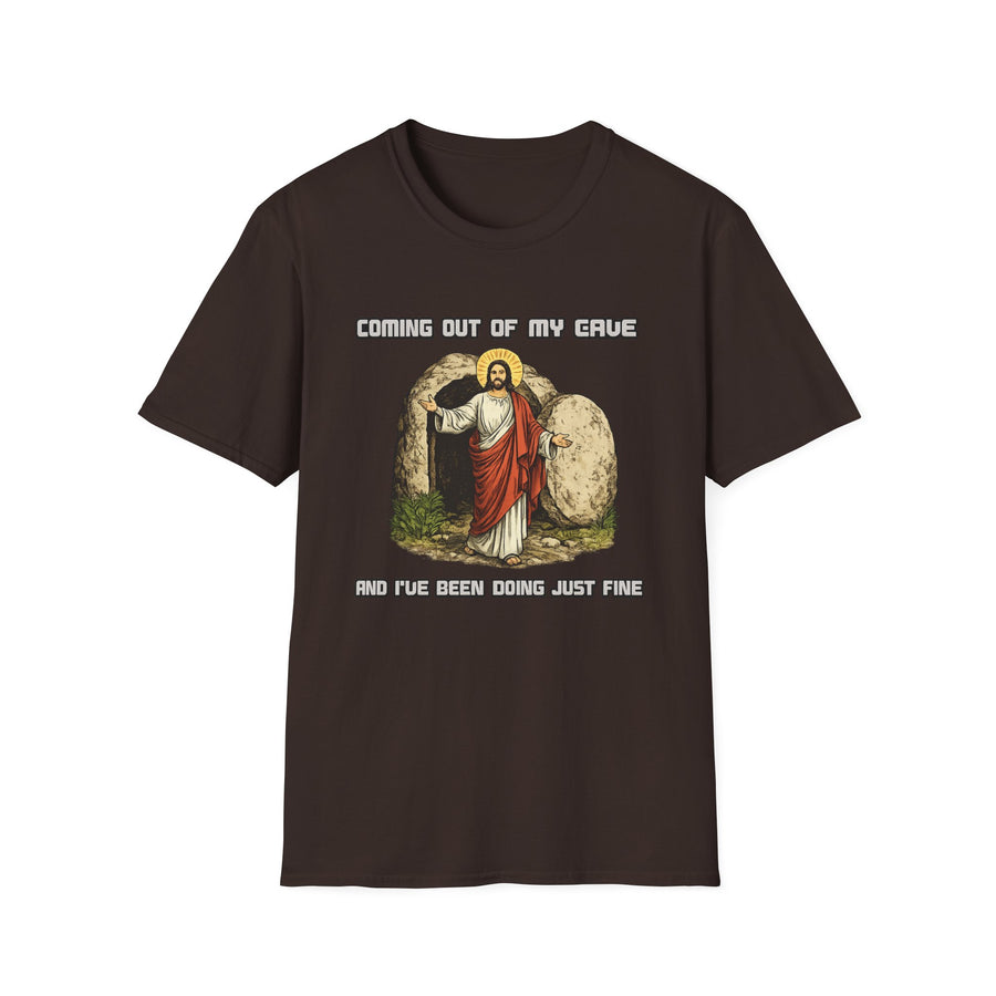 Coming out of my Cave and I've been doing just fine T-Shirt