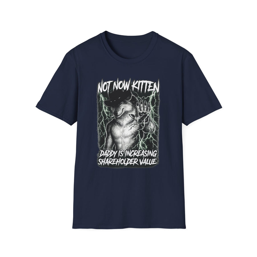 Not Now Kitten Daddy is Increasing Shareholder Value T-Shirt