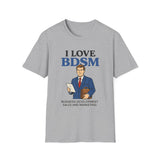 I Love BDSM - Business Development Sales and Marketing T-Shirt