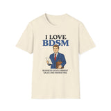 I Love BDSM - Business Development Sales and Marketing T-Shirt