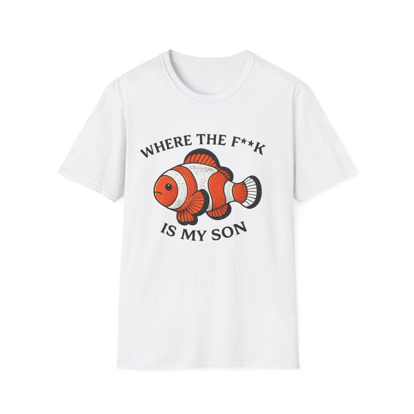 where the f**k is my son (embroidered) Funny T-Shirt