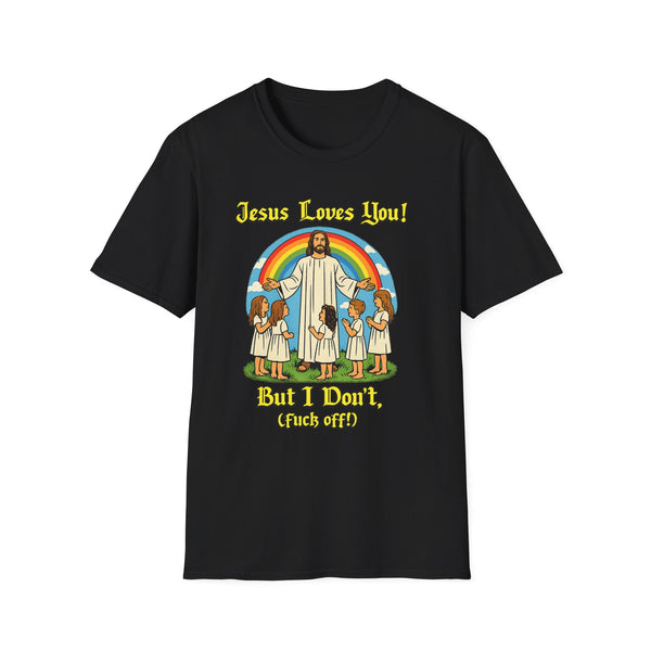 Jesus Loves You But I Don't Dark Humor Tee - Front View | INKHAUS