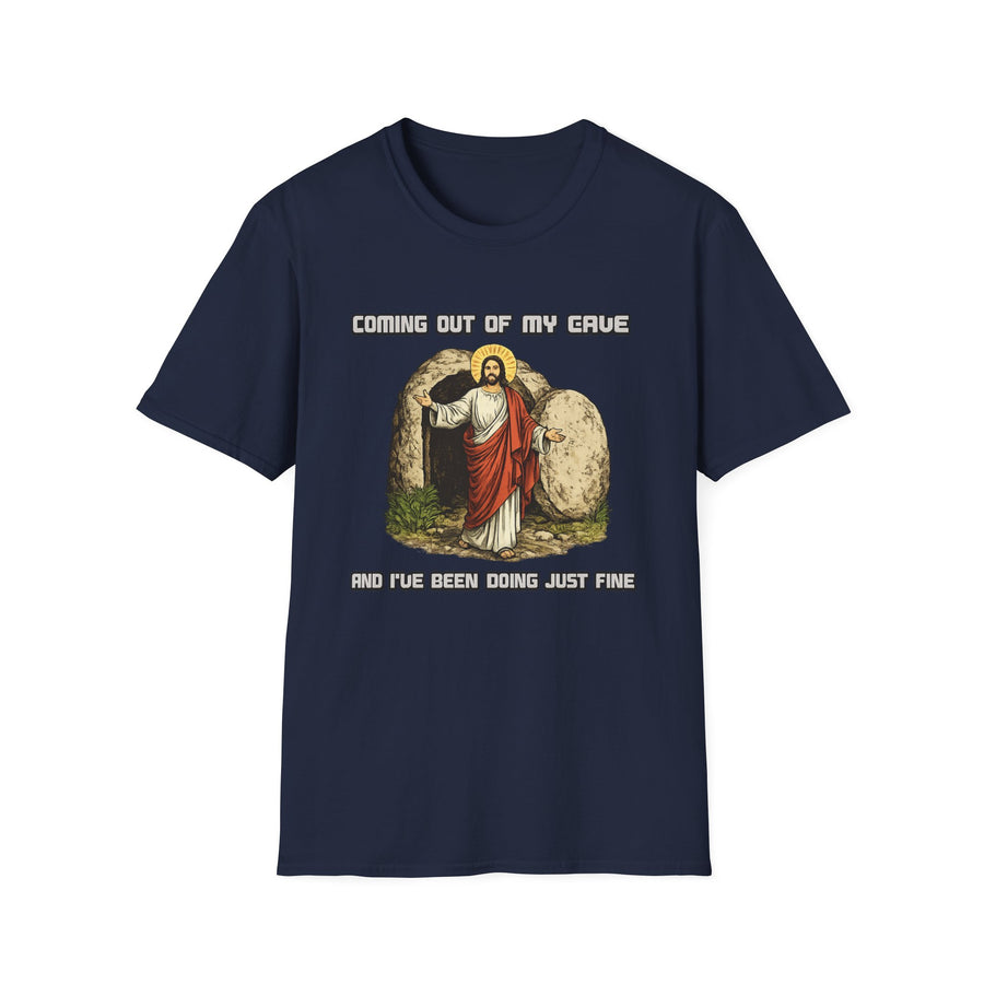 Coming out of my Cave and I've been doing just fine T-Shirt