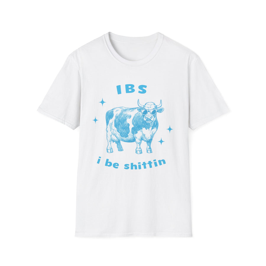 IBS - i be shittin T-Shirt