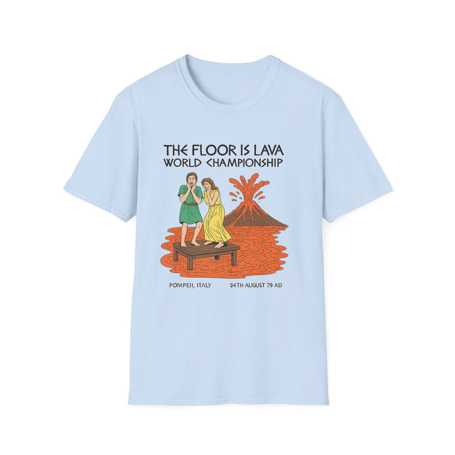 The floor is lava World Champsionship (Pompeii Vesuvius) T-Shirt