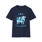 IBS - i be shittin T-Shirt