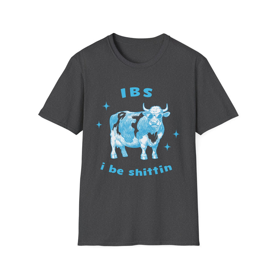 IBS - i be shittin T-Shirt
