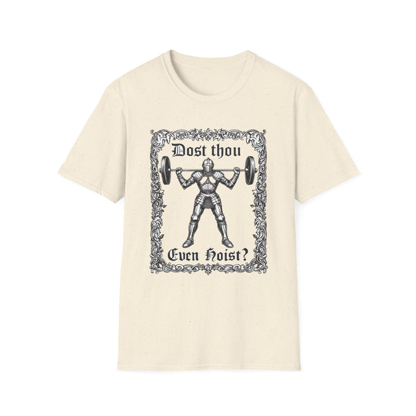 Dost Thou Even Hoist T-Shirt