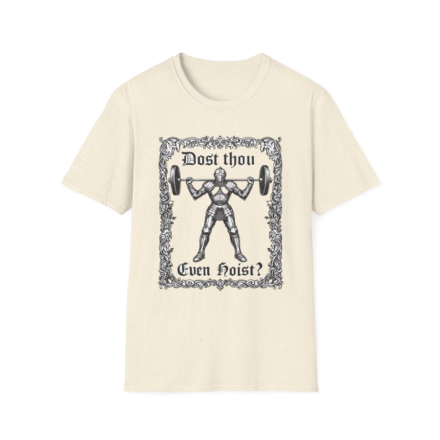 Dost Thou Even Hoist T-Shirt
