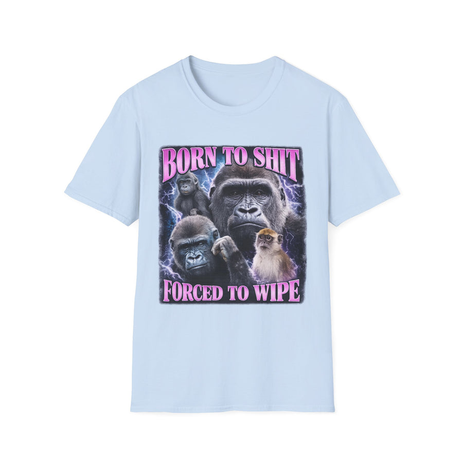 Born to Shit Forced to Wipe Dark Humor Tee - Lifestyle View | INKHAUS
