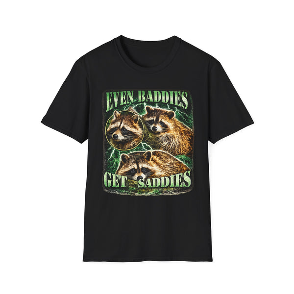 Even Baddies Get Saddies T-Shirt